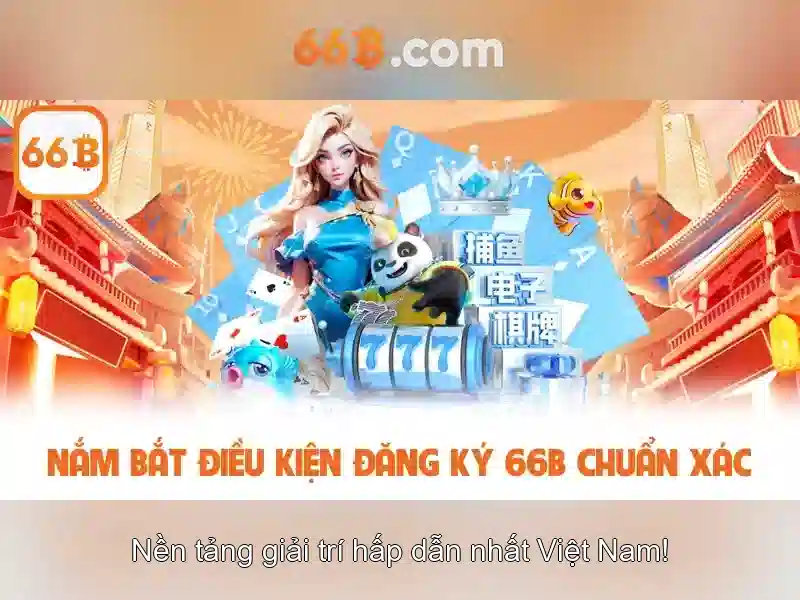 Giới Thiệu 66B - Sự Lựa Chọn Hàng Đầu 2026 Cho Dân Chơi - 66B