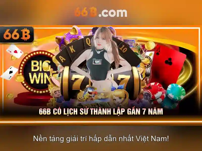 Game Bài 66B – Trải Nghiệm Cá Cược Slot Đỉnh Cao 2026 - 66B
